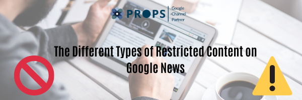 The Different Types of Restricted Content on Google News