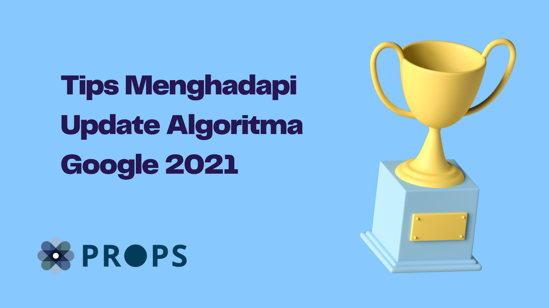 Tips Menghadapi Update Algoritma Google 2021