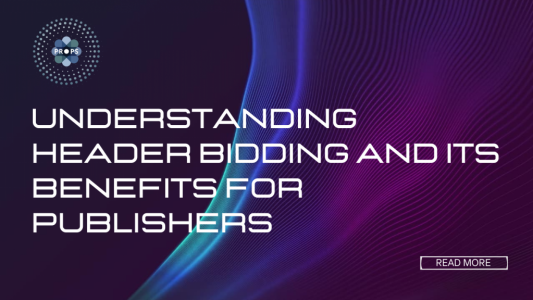 Understanding Header Bidding and its Benefits for Publishers