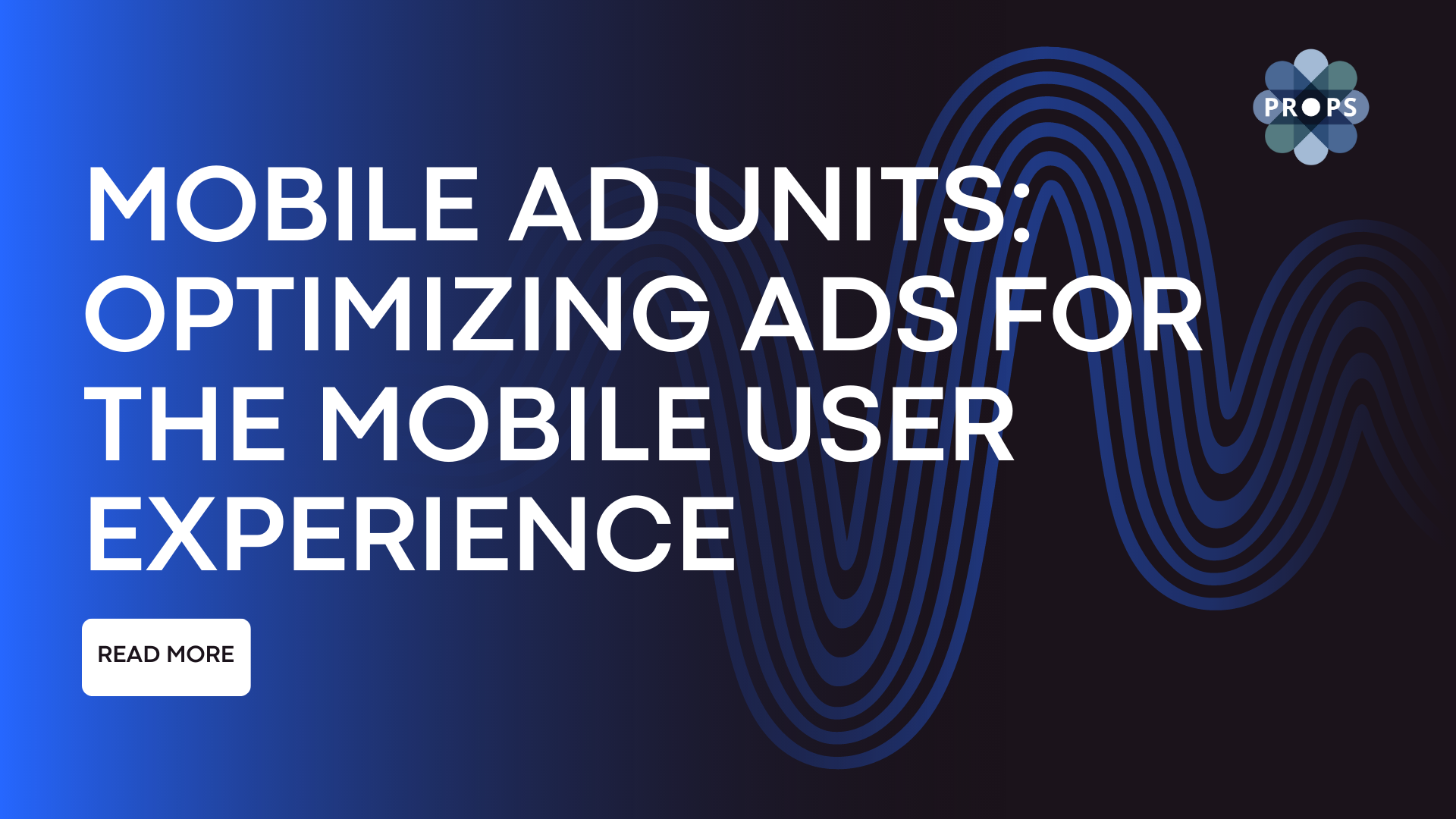 Mobile Ad Units Optimizing Ads for the Mobile User Experience