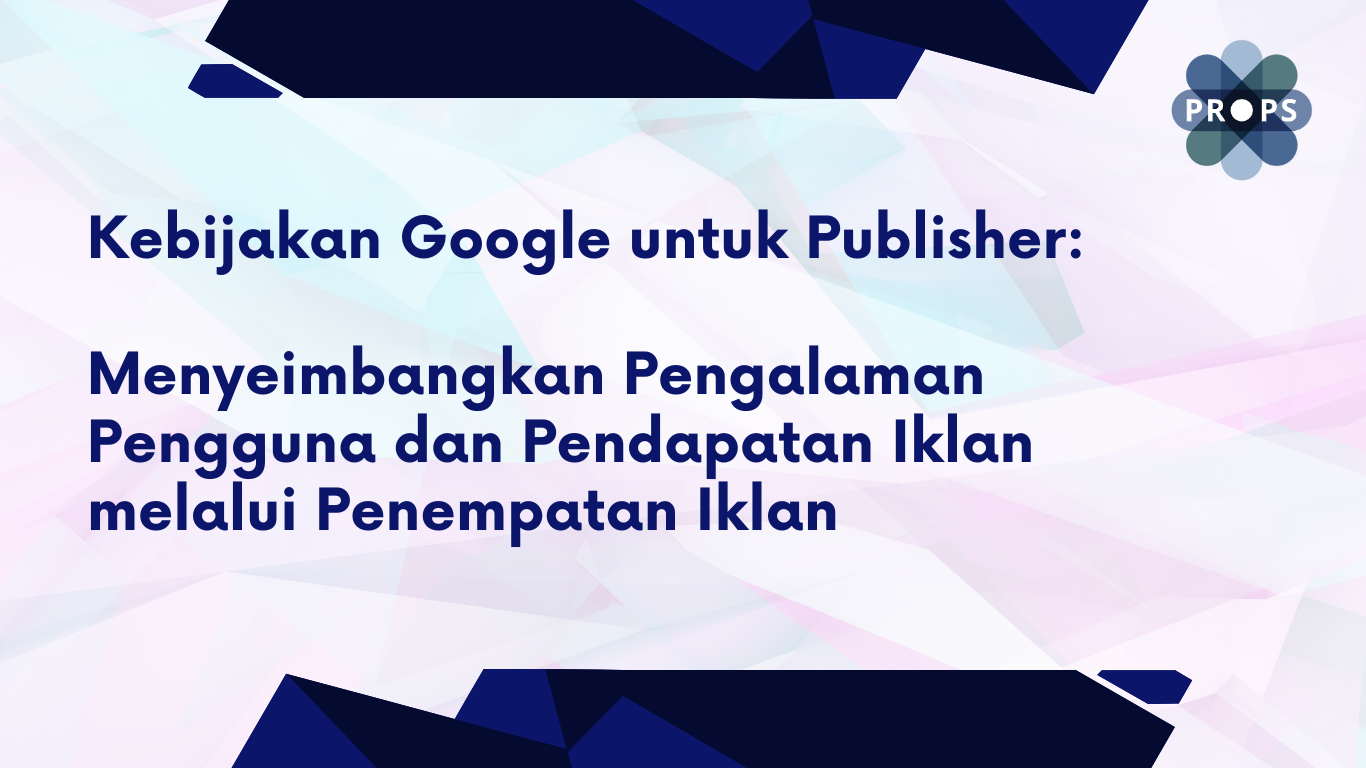 Menjadi Mitra Google AdSense: Panduan Lengkap Kebijakan dan Persyaratan